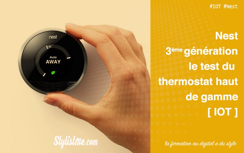 Test du thermostat Connecté Nest 3ème génération