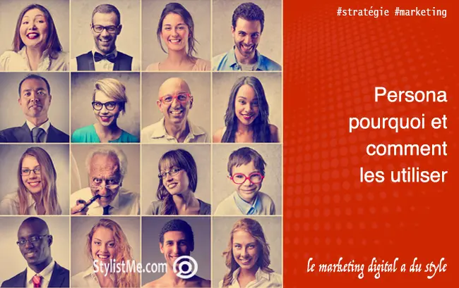 Persona marketing : Pourquoi et comment les utiliser