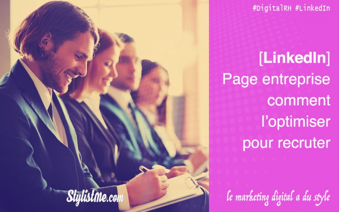 LinkedIn Page Entreprise comment l’optimiser pour recruter
