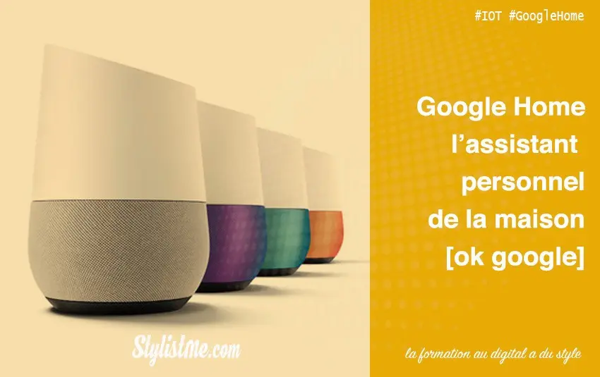 Google Home l’assistant personnel vocal de la maison