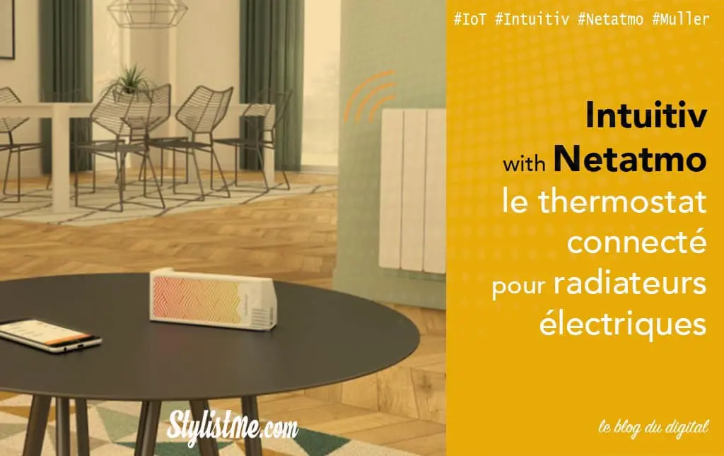 Intuitiv Netatmo test avis du thermostat électrique connecté HomePod Google Home