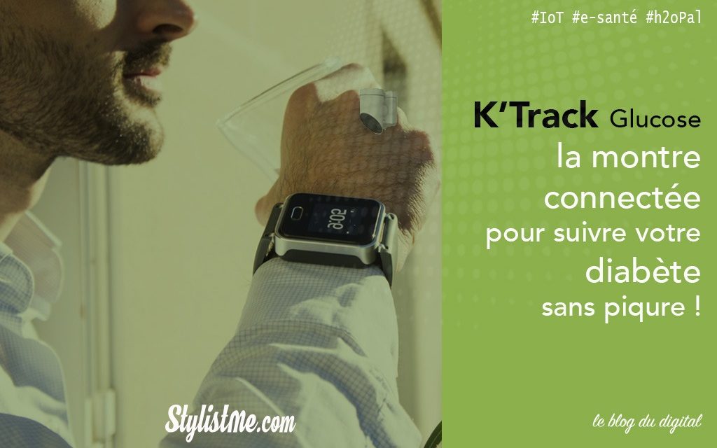 K’Watch Glucose la montre qui mesure ma glycémie en continue