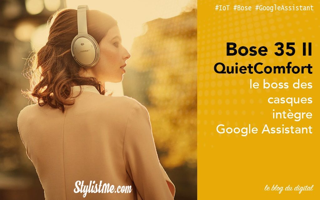 QuietComfort 35 II Avis test du Casque Bose avec Google Assistant