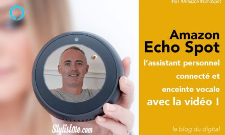 Amazon Echo Spot test avis : le mini assistant personnel avec la vidéo