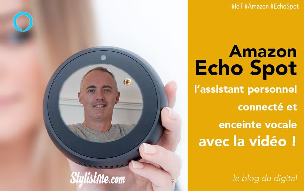 Amazon Echo Spot test avis : le mini assistant personnel avec la vidéo