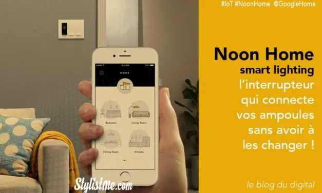 Noon Home smart avis test : tout votre éclairage connecté sans changer vos ampoules