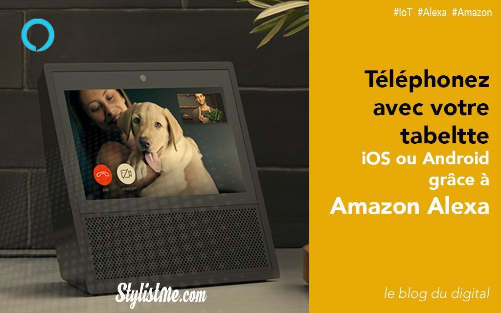 Téléphoner avec Amazon Alexa depuis sa tablette iOS ou Android