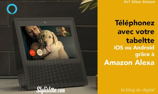 Téléphoner avec Amazon Alexa depuis sa tablette iOS ou Android