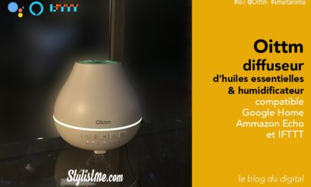 Oittm diffuseur huiles essentielles test avis connecté Google et Alexa