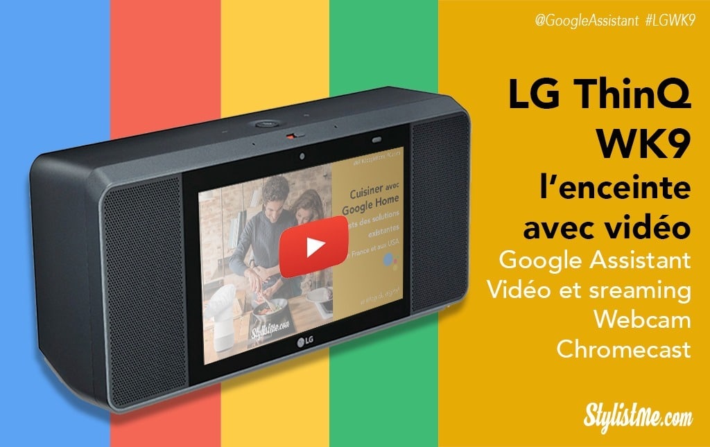 LG ThinQ WK9 avis test enceinte avec vidéos Google Assistant