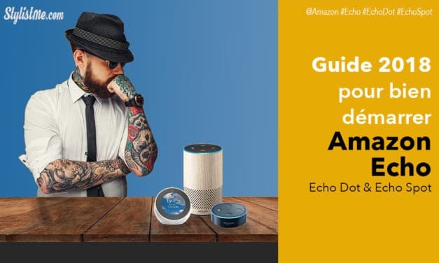 Guide Amazon Écho ou Écho Dot : bien débuter avec Amazon Alexa
