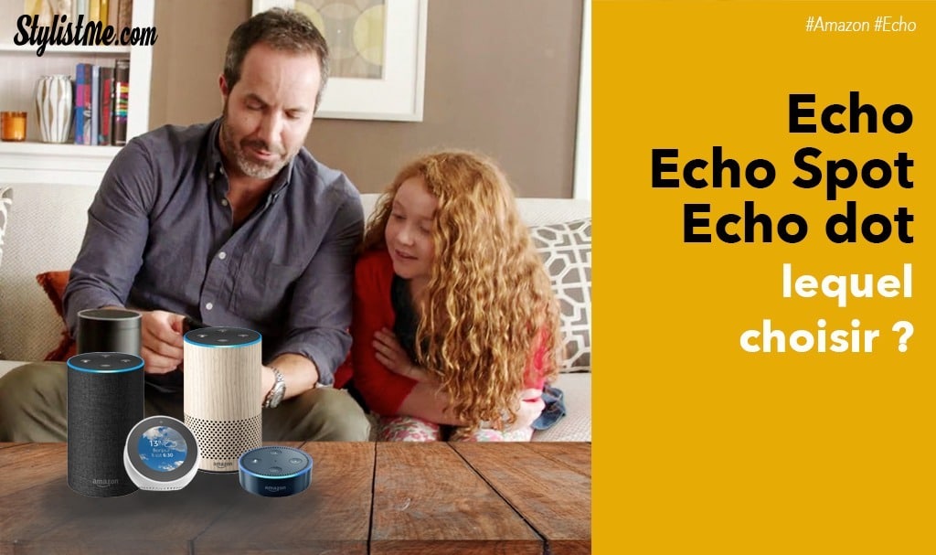 Amazon Echo, Echo Dot, Spot, Plus et Sub en vente en France Alexa