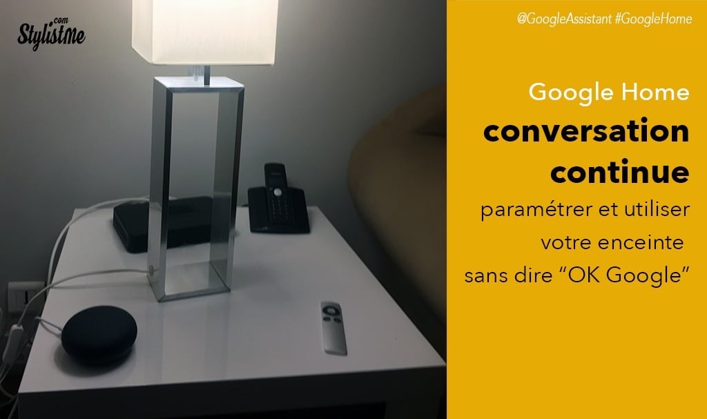 Conversation continue Google Home comment la configurer et l’utiliser