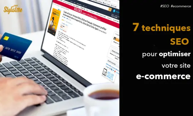 7 techniques SEO pour optimiser votre site e-commerce facilement