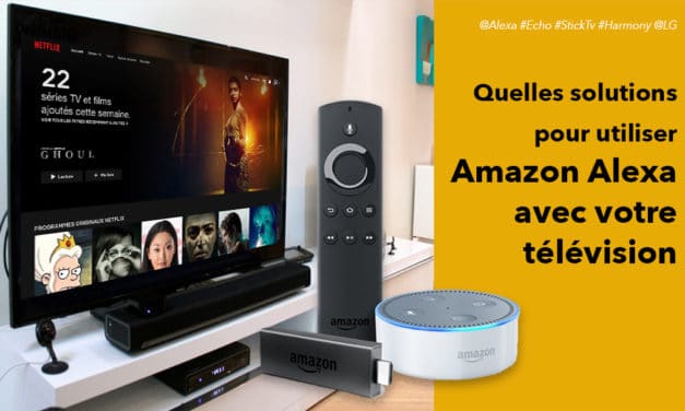 Comment commander votre TV avec Alexa et votre Amazon Echo [Tuto]