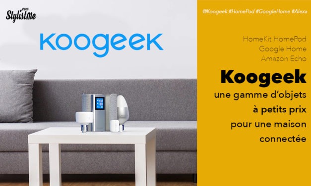 Koogeek avis test des objets connectés pour la maison