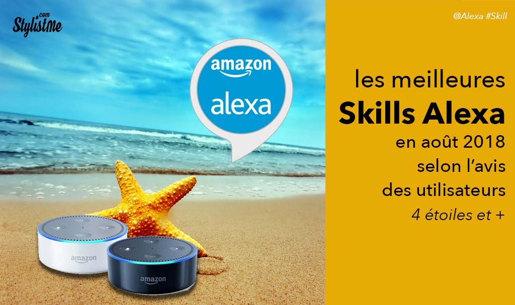 Meilleures skills Alexa août 2018 en français selon les utilisateurs