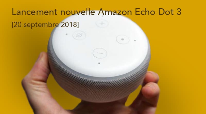 Amazon Echo Dot 3 test avis nouvelle mini enceinte vocale avec Alexa
