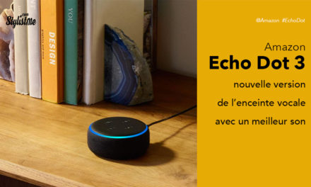 Amazon Echo Dot 3 test avis prix nouvelle mini enceinte vocale avec Alexa