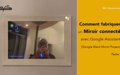 Comment fabriquer un miroir connecté avec Google Assistant [Tuto 1]
