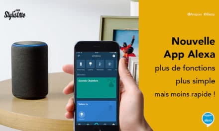 Nouvelle app Alexa disponible en France plus de fonctions accessibles