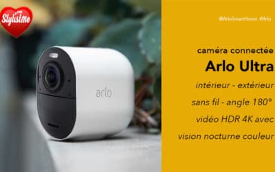 Arlo ultra avis prix test sortie : caméra de sécurité connectée sans fil 4K
