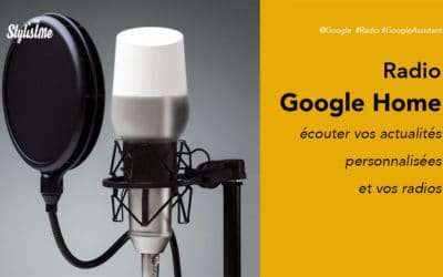 Comment écouter la radio avec Google Home et la personnaliser [Tuto]