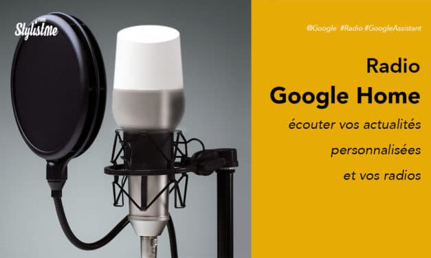 Comment écouter la radio avec Google Home et la personnaliser [Tuto]