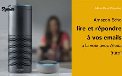 Comment utiliser Alexa pour vos emails : voir, envoyer répondre [Tuto]