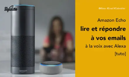 Comment utiliser Alexa pour vos emails : voir, envoyer répondre [Tuto]