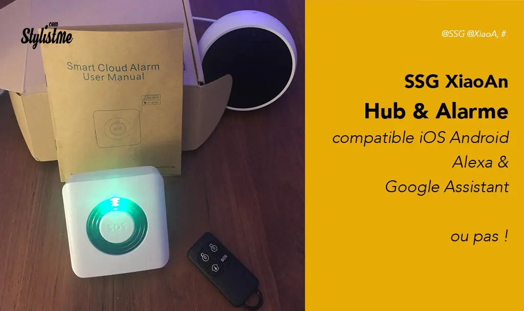 Alarme connectée SSG XiaoAn avis tes prix pour Google Home ou Amazon Echo