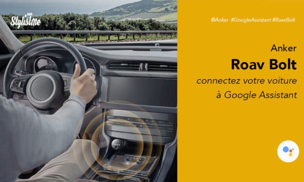 Anker Roav Bolt prix avis test ajoute Google Assistant dans votre voiture