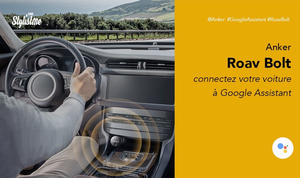 Anker Roav Bolt prix avis test Google Assistant dans votre voiture