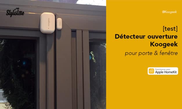 Koogeek capteur ouverture porte et fenêtre avis test prix pour HomeKit