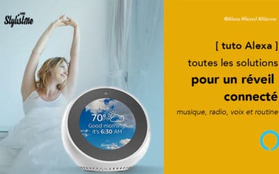 Alexa réveil avec radio ou musique, voix ou routine Amazon Echo ou App [tuto]