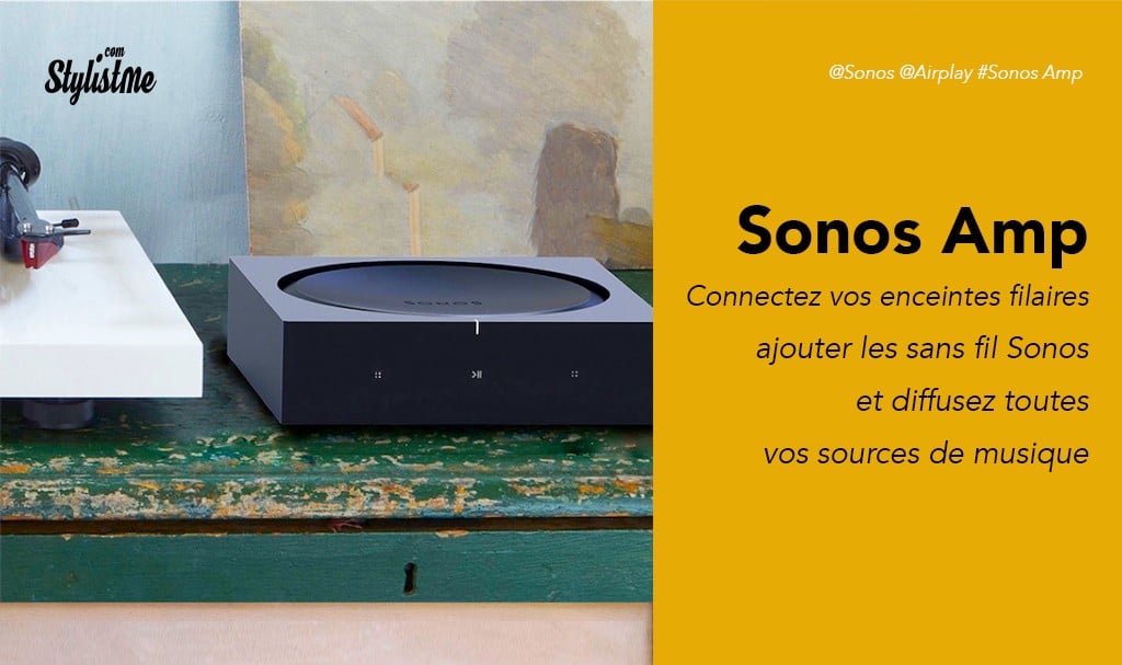 Sonos Amp avis test prix pour piloter vos enceintes avec et sans fil