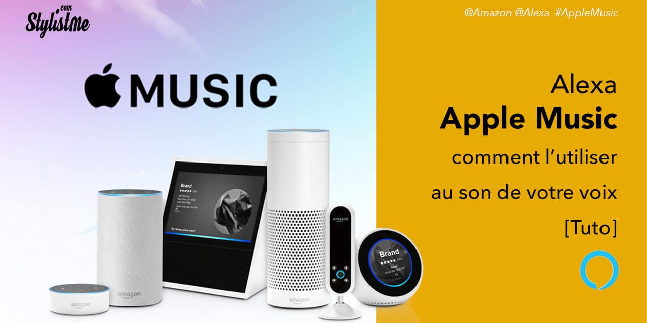 Comment utiliser Apple Music avec Alexa sur enceintes Amazon Echo