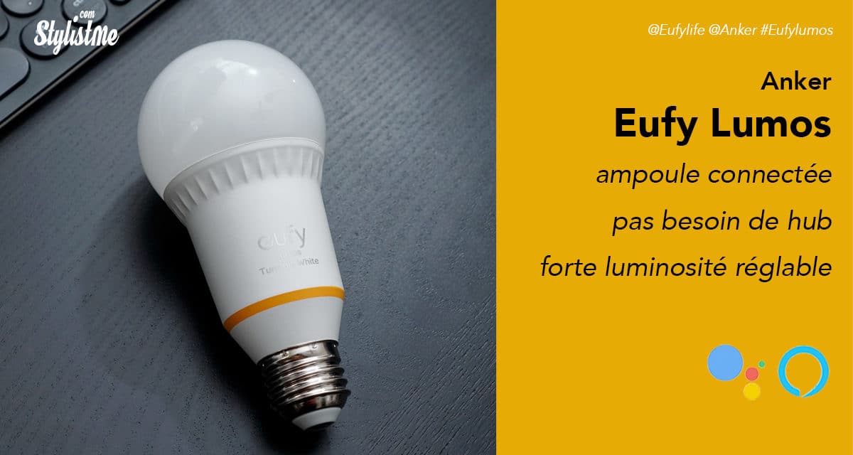 Eufy Lumos prix avis test ampoule connectée sans hub de 800 lumens