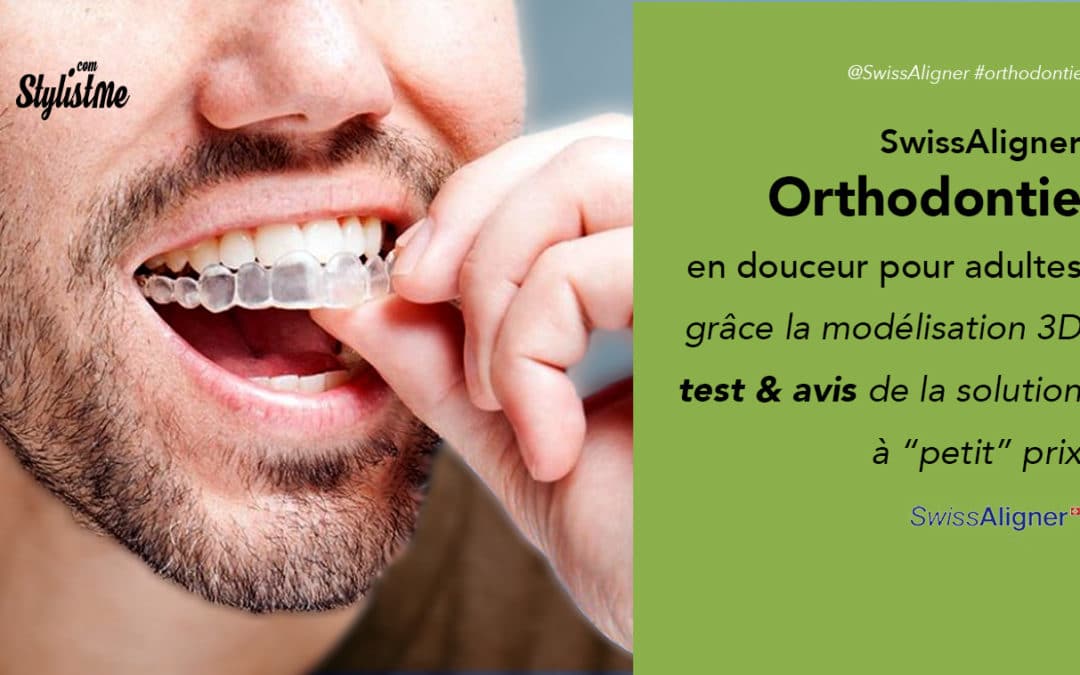 SwissAligner avis sur les gouttières d&rsquo;orthodontie à petit prix