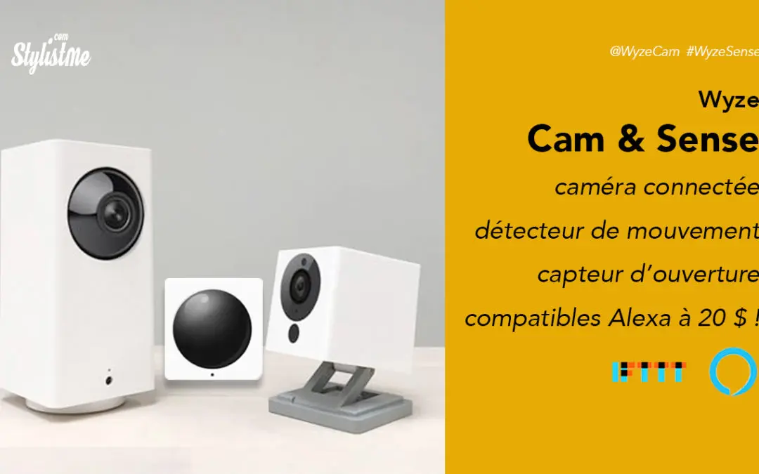 Wyse Cam Pan et Wyze Sense caméra et détecteur connectés Alexa