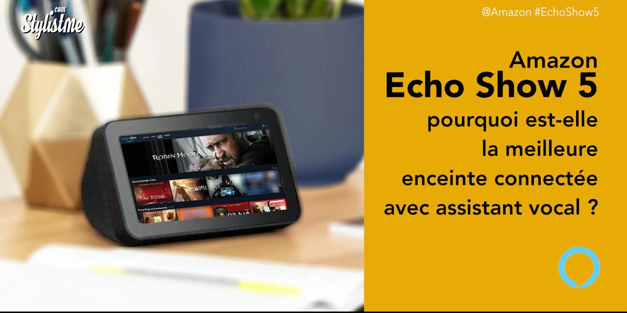 Amazon Echo Show 5 prix avis : la meilleure enceinte vocale avec écran