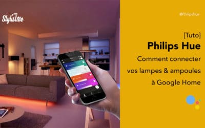 Comment connecter Philips Hue à Google Home ampoules lampes ou détecteur [tuto]