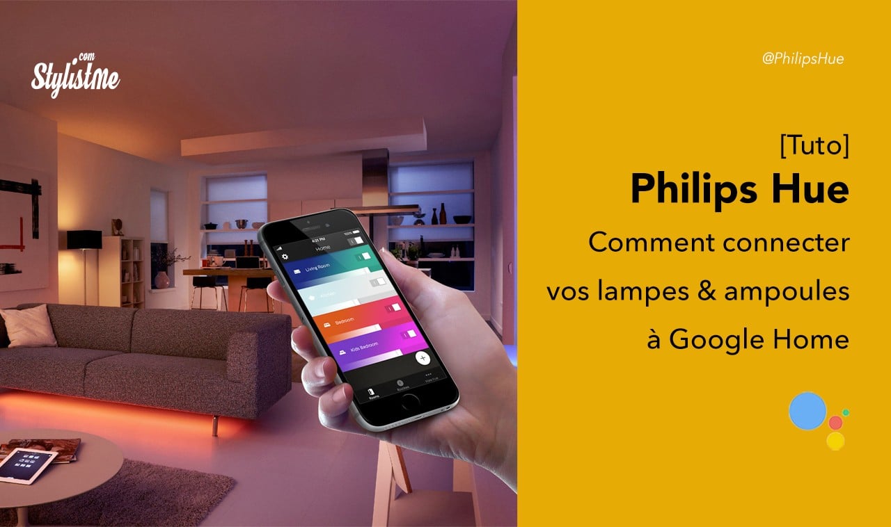 Comment connecter Philips Hue à Google Home ampoules lampes ou détecteur [tuto]