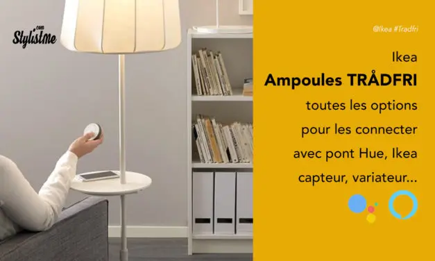 Comment connecter vos ampoules Ikea Tradfri pont Hue, Ikea ou sans