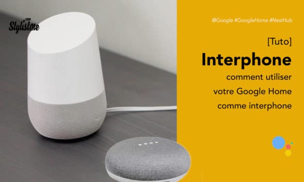 Comment utiliser Google Home comme interphone dans la maison