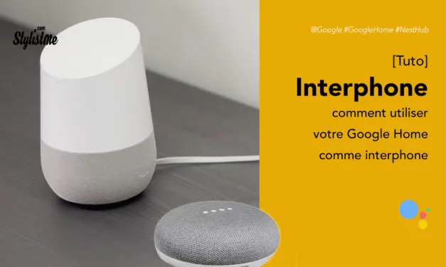 Comment utiliser Google Home comme interphone dans la maison