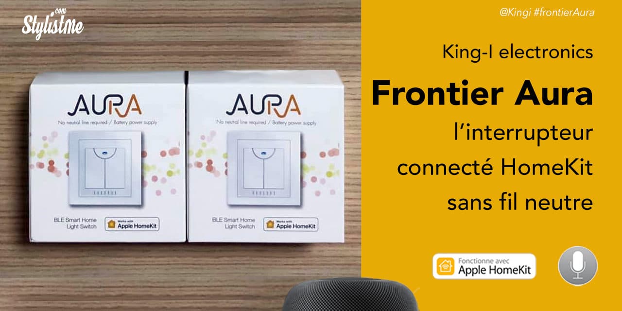 Interrupteur HomeKit Frontier Aura enfin une solution sans fil neutre