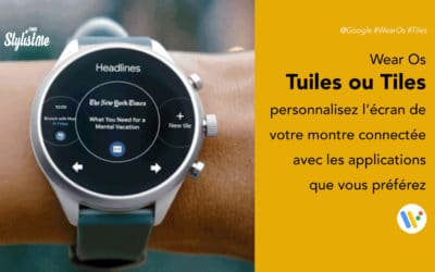 Tuiles Wear OS de Google un accès rapide à vos applications préférées