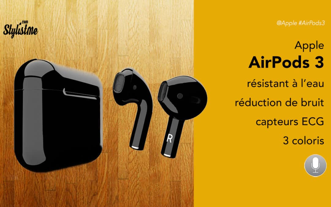 AirPods 3 prix avis date de sortie et les fonctionnalités attendues et rumeurs