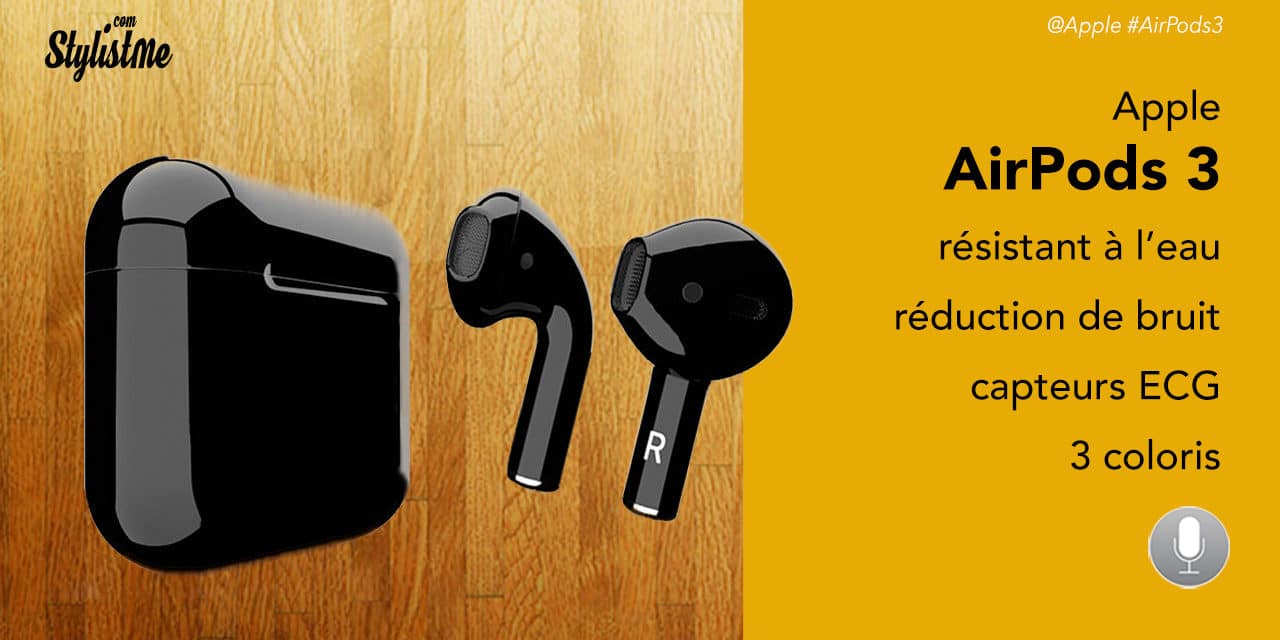 AirPods 3 prix avis date de sortie et les fonctionnalités attendues et rumeurs